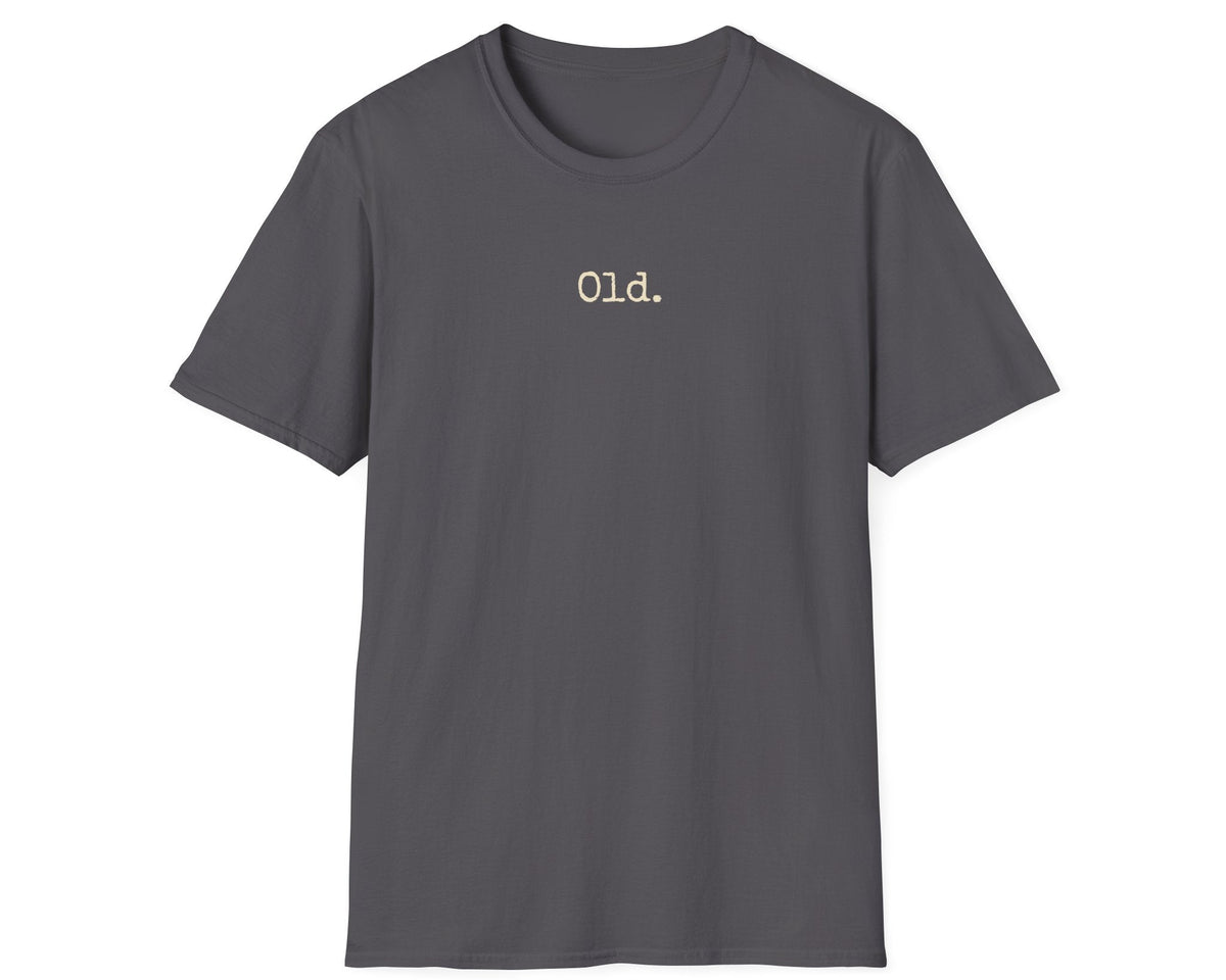 Old. Typography Tee - Gildan Softstyle