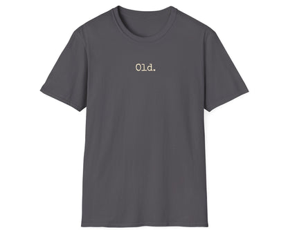 Old. Typography Tee - Gildan Softstyle