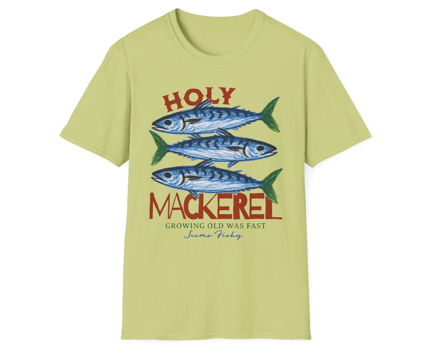 Holy Mackerel Growing Old Tee - Gildan Softstyle
