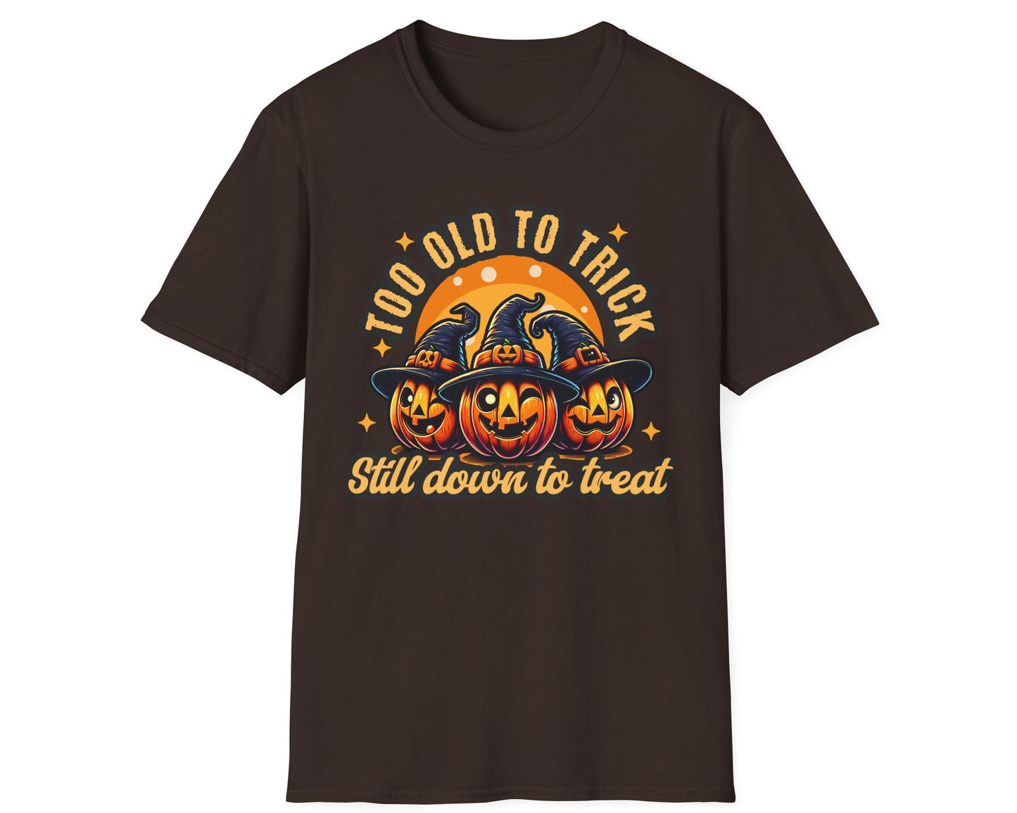 Too Old Trick or Treat Tee - Gildan Softstyle