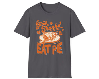 Give Thanks & Eat Pie - Gildan Softstyle