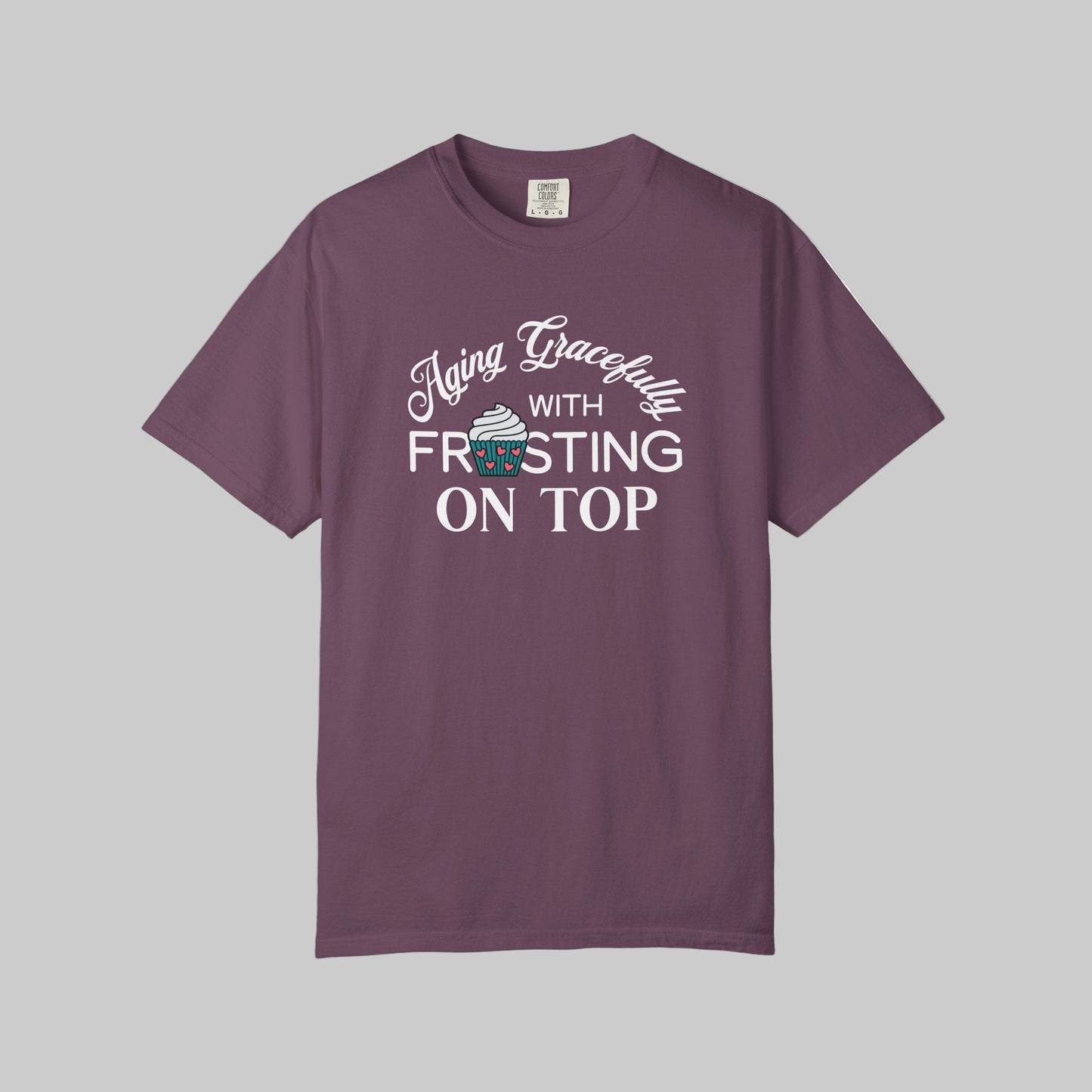 Aging Gracefully Frosting on Top T-Shirt