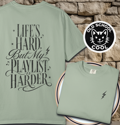 Life's Hard Playlist Tee