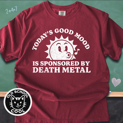 Good Mood Sponsored by Death Metal Tee