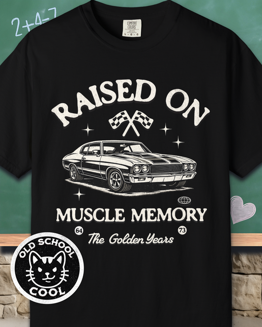 Raised on Muscle Memory Tee