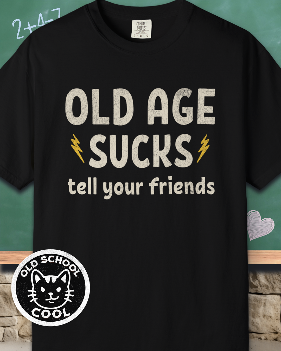Old Age Sucks Tee