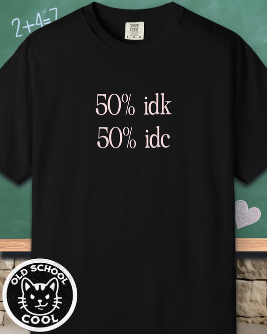 IDK IDC Tee