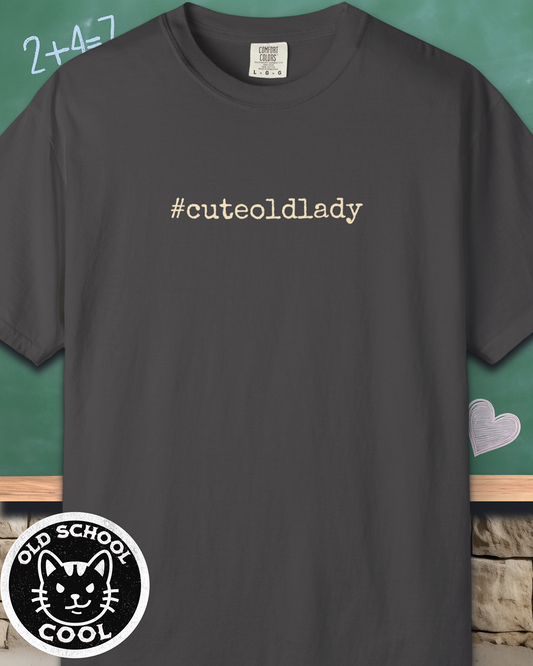 #cuteoldlady Tee