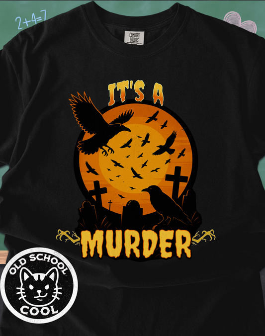 It's a Murder Crow Tee - Halloween Shirt