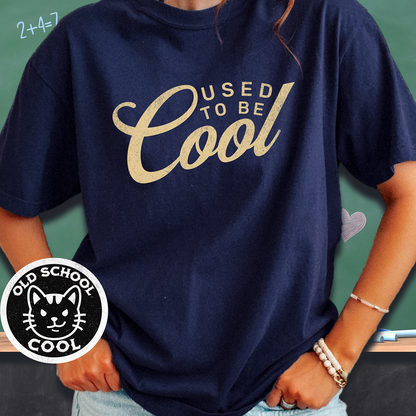 Used to be Cool Tee