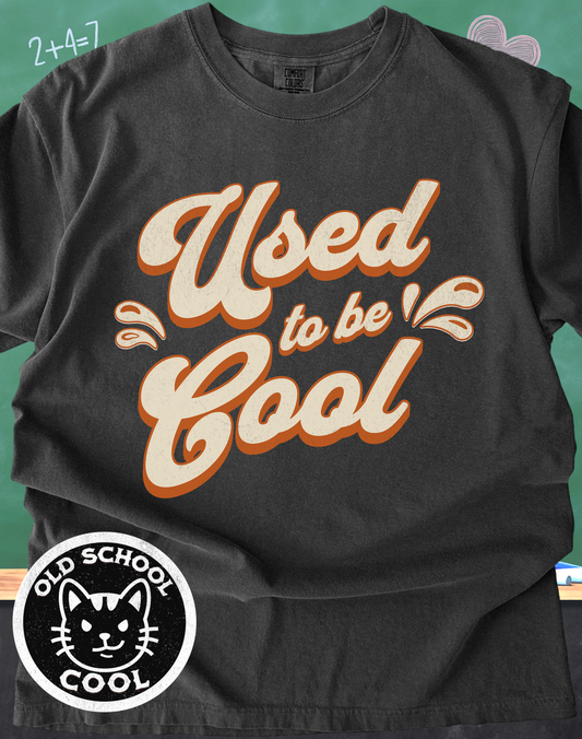 Used to be Cool Tee