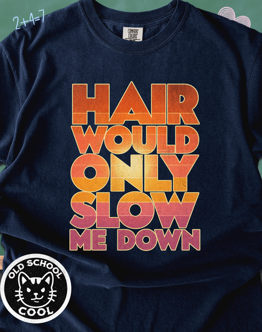 Hair Would Only Tee