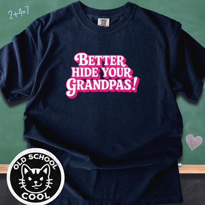 Better Hide Your Grandpas! Tee