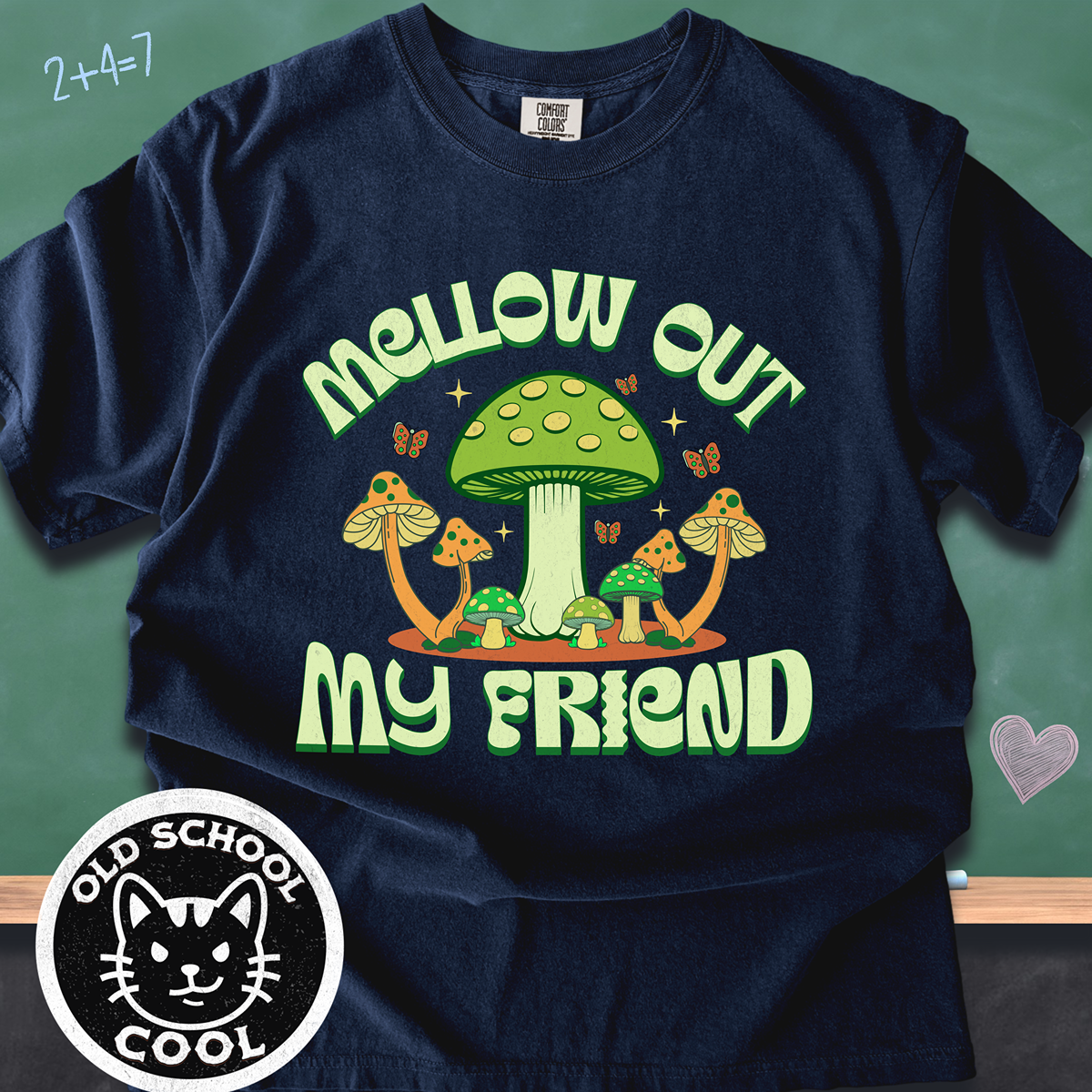 Mellow Out My Friend Mushroom Tee