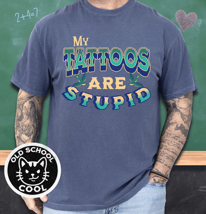 My Tattoos Are Stupid Vintage Tattoo T-Shirt