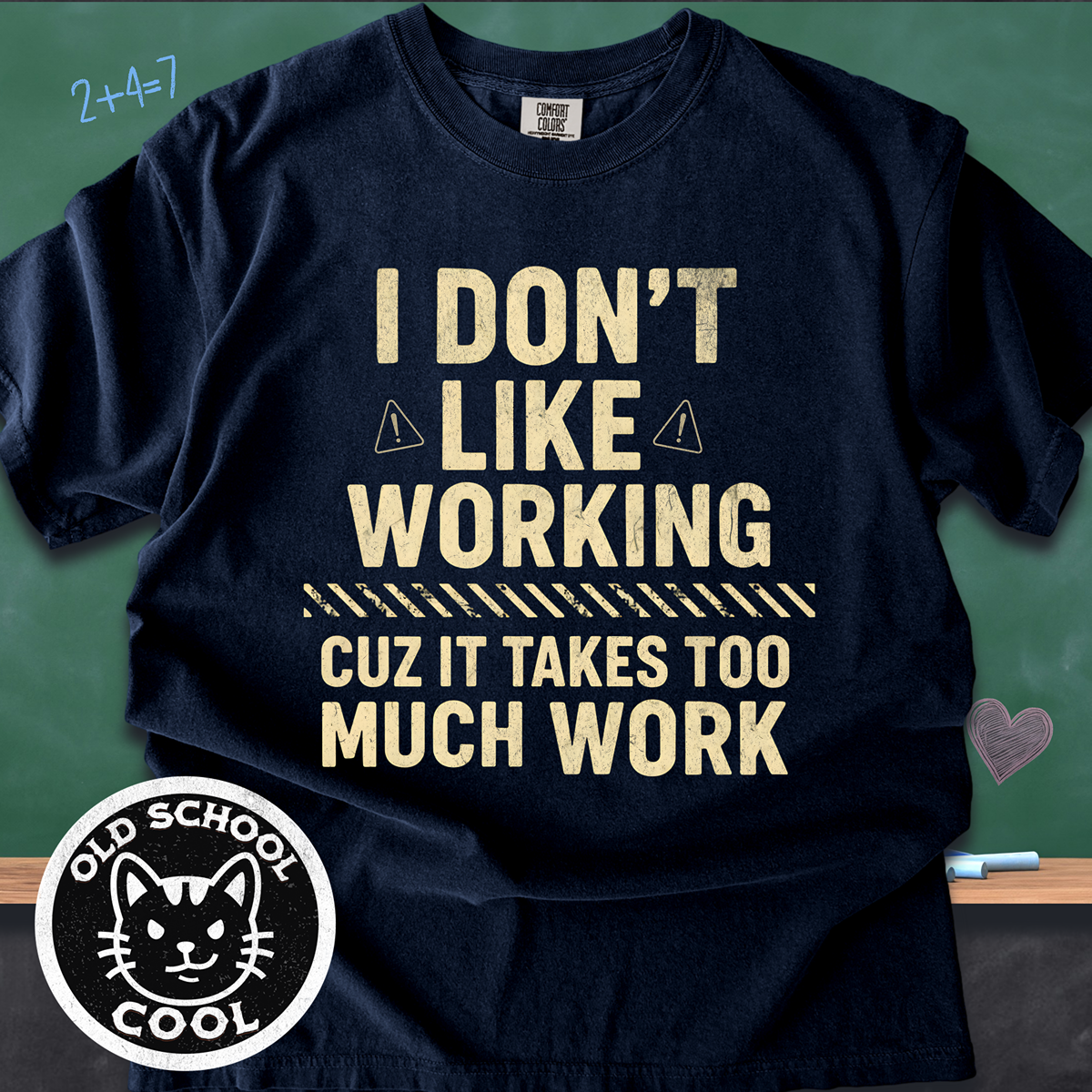 I Don't Like Working Typography Tee