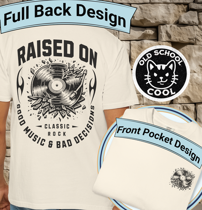 Raised on Good Music & Bad Decisions Tee