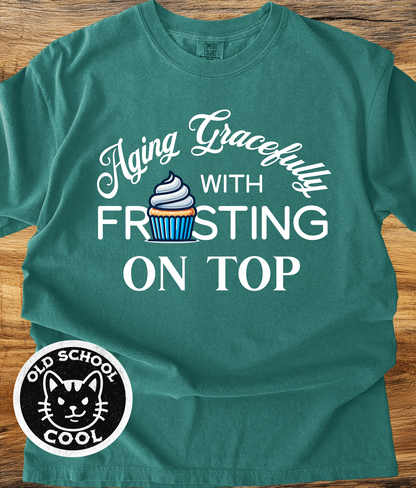 Aging Gracefully Frosting Tee