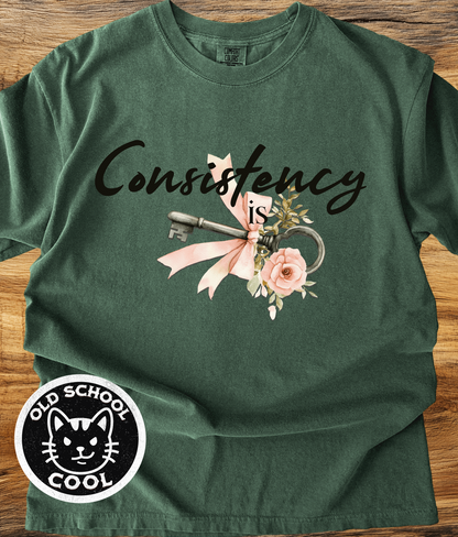 Consistency Is Key Tee