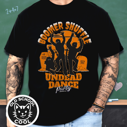 Boomer Undead Shuffle Tee - Halloween Tee - Halloween Shirt