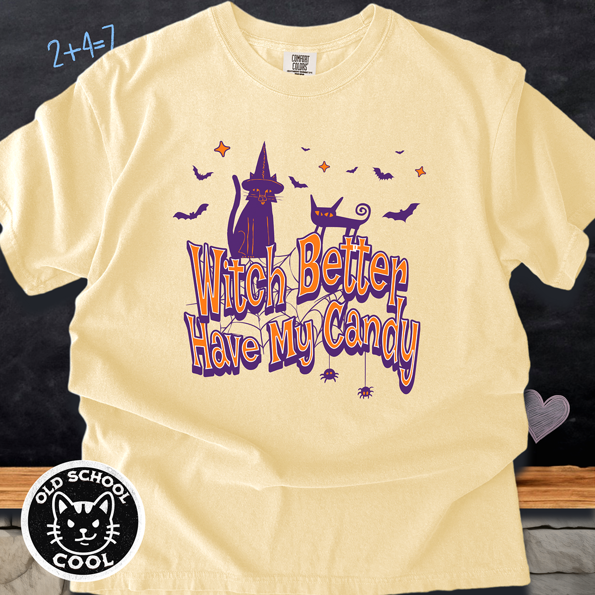 Witch Better Have My Candy Tee - Halloween Shirt