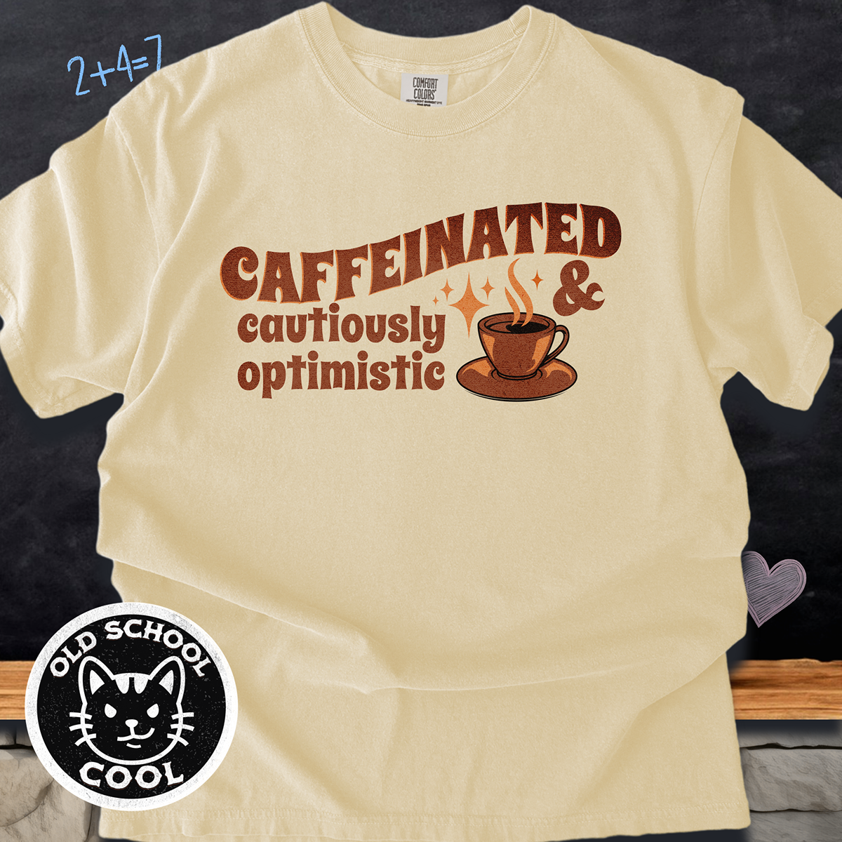 Caffeinated & Cautiously Optimistic Tee