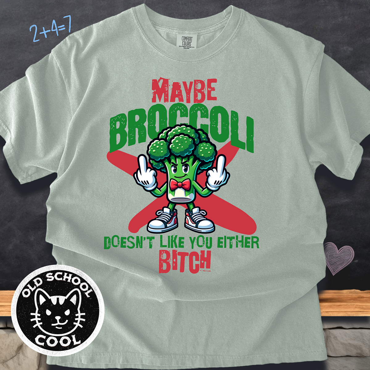 Maybe Broccoli Doesnt Like You Either Tee
