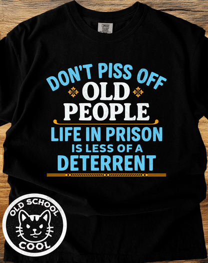 Don't Piss Off Old People Tee