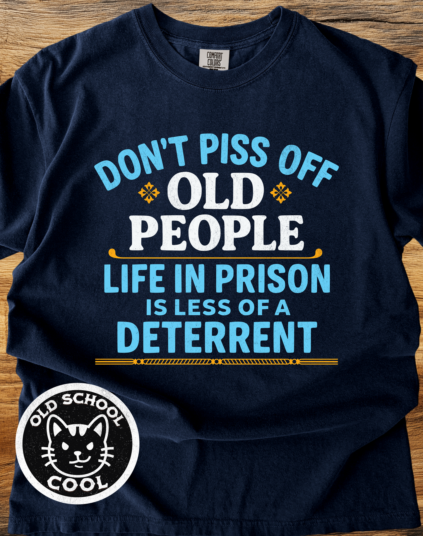 Don't Piss Off Old People Tee