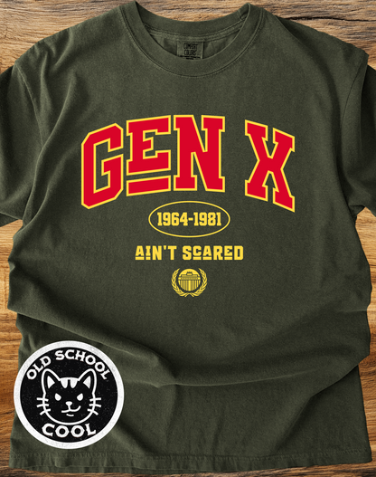 Gen X Ain't Scared University Tee
