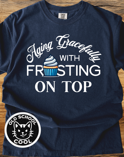Aging Gracefully Frosting Tee