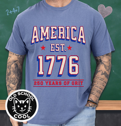 America Est. 1776: 250 Years of Grit | Independence Day |  American 250 Anniversary