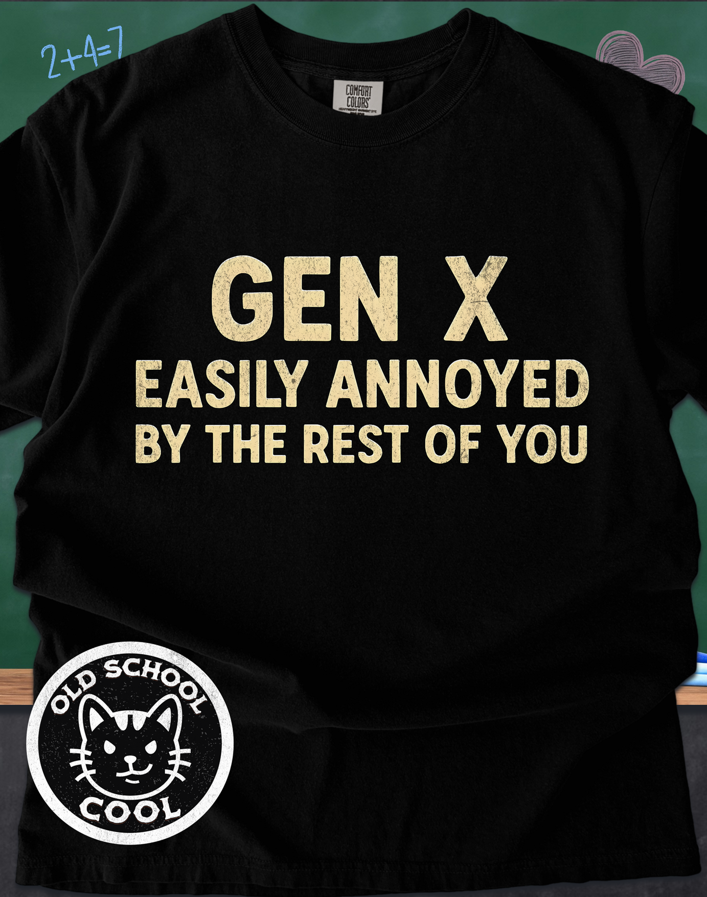 Gen X Easily Annoyed By the Rest of You Tee
