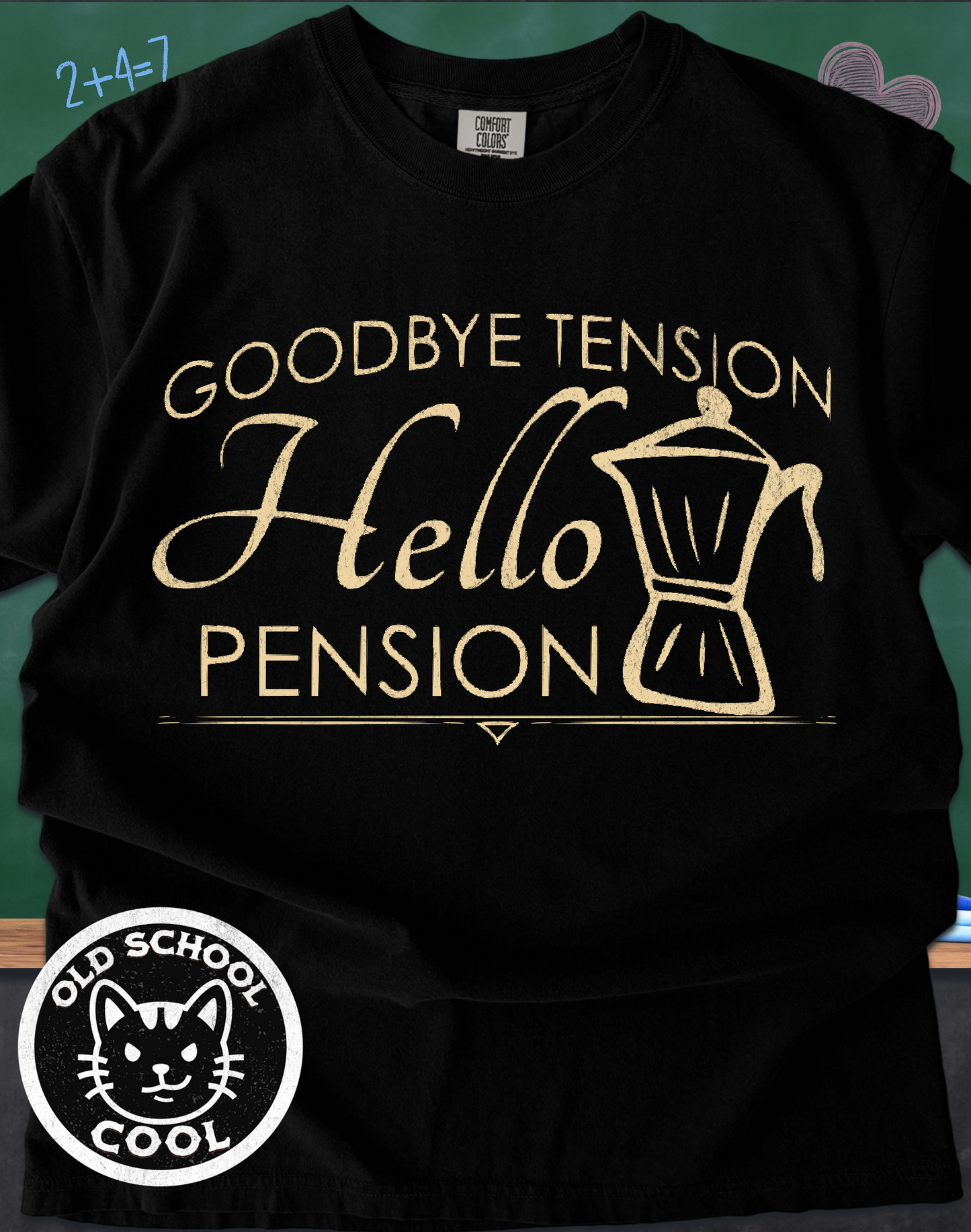 Goodbye Tension, Hello Pension Retirement Tee