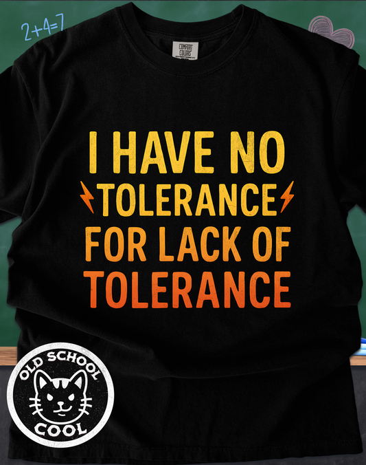 No Tolerance for Lack of Tolerance T-shirt