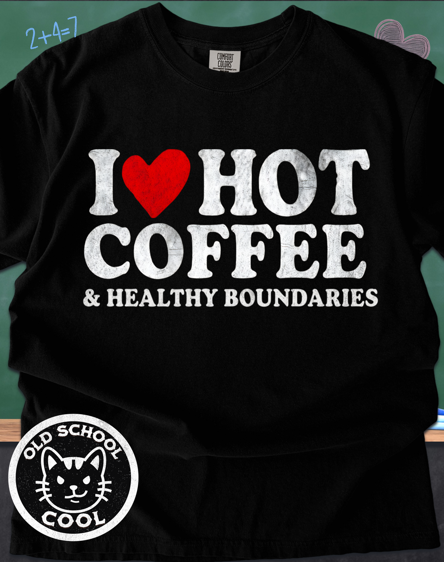 I ❤️ Hot Coffee & Healthy Boundaries Tee