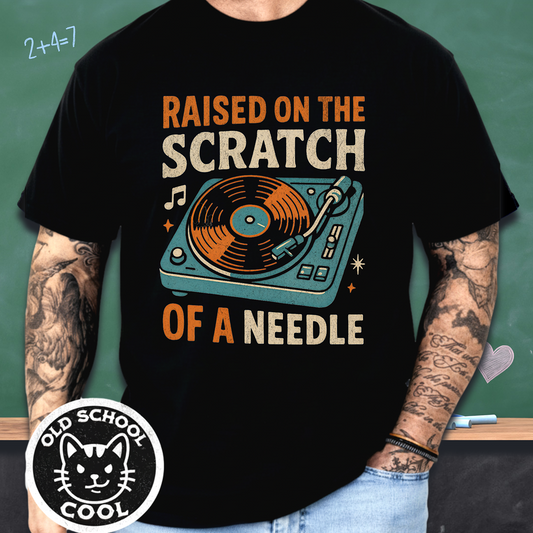 Raised on Needle Scratch Tee