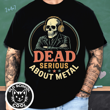 Dead Serious About Metal Skeleton Tee