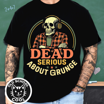 Dead Serious About Grunge Skeleton Tee