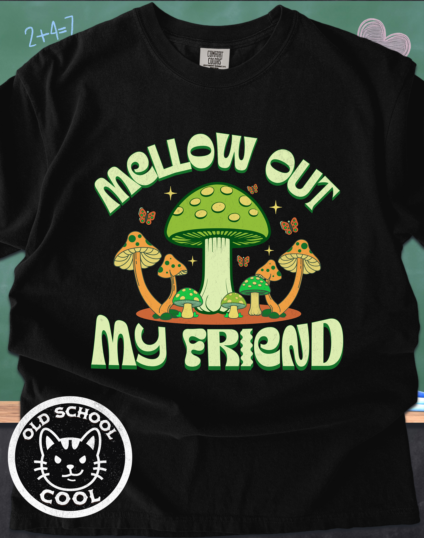 Mellow Out My Friend Mushroom Tee
