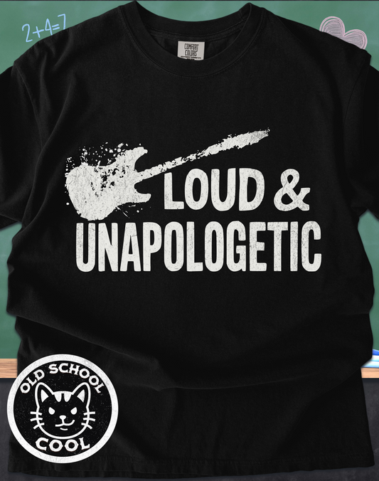 Loud & Unapologetic Tee