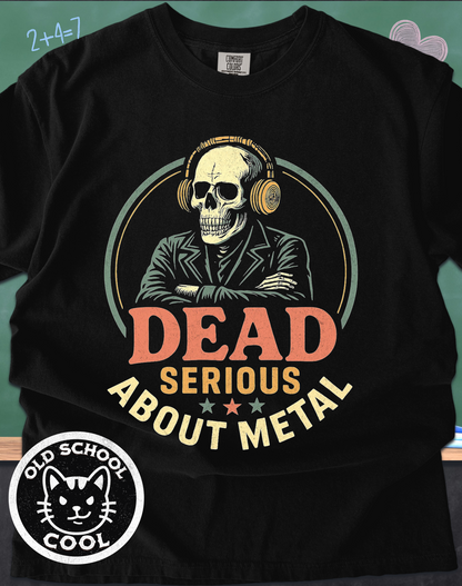 Dead Serious About Metal Skeleton Tee
