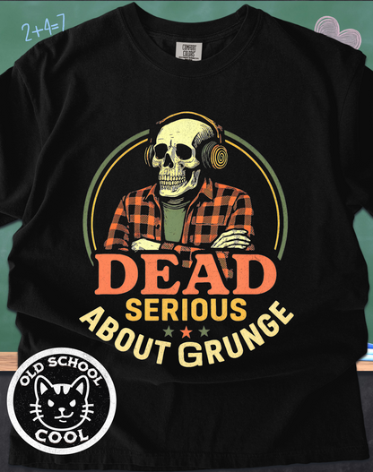 Dead Serious About Grunge Skeleton Tee