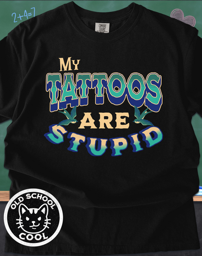 My Tattoos Are Stupid Vintage Tattoo T-Shirt