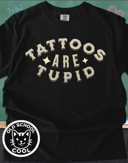 Tattoos Are Tupid Vintage Tattoo Tee