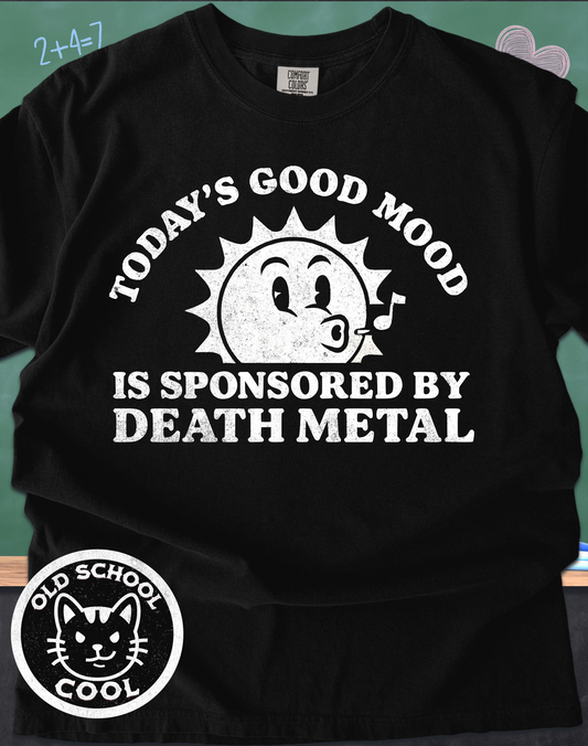 Good Mood Sponsored by Death Metal Tee