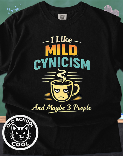 I Like Mild Cynicism & Maybe 3 People Tee