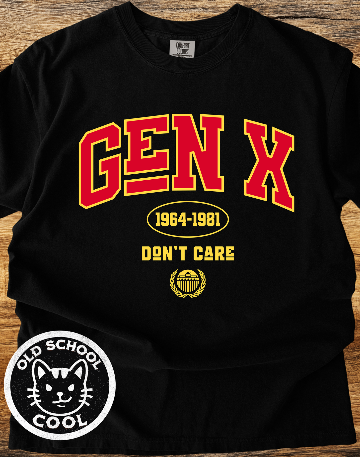 Gen X Don't Care University Tee