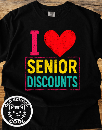 I ❤️ Senior Discounts Tee