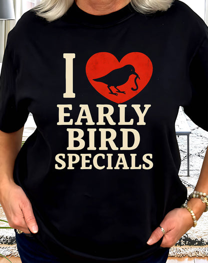 I ❤️ Early Bird Specials Tee